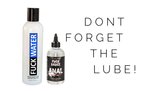 don’t forget the lube!